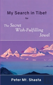 My Search In Tibet For The Secret Wish-Fulfilling Jewel
