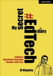 My Secret #Edtech Diary: Looking At Educational Technology Through A Wider Lens