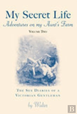 Bertrand.pt - My Secret Life - Volume Two: Adventures On My Aunt'S Farm