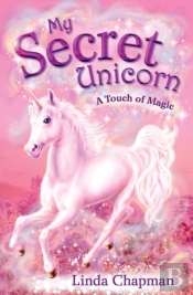 My Secret Unicorn: A Touch Of Magic