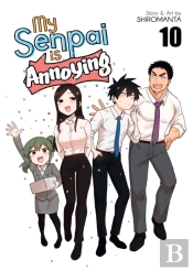 My Senpai Is Annoying Vol. 10