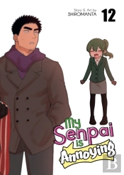 My Senpai Is Annoying Vol. 12