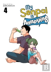 My Senpai Is Annoying Vol. 4