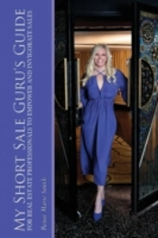 My Short Sale Guru'S Guide For Real Estate Professionals To Empower And Invigorate Sales