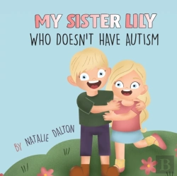 Bertrand.pt - My Sister Lily, Who Doesn'T Have Autism