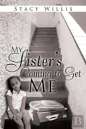 My Sister'S Coming To Get Me