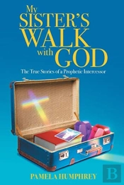 My Sister'S Walk With God: The True Stor