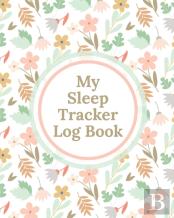 My Sleep Tracker Log Book