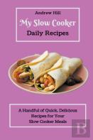 My Slow Cooker Daily Recipes