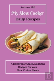 My Slow Cooker Daily Recipes