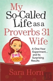 My So-Called Life As A Proverbs 31 Wife