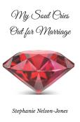My Soul Cries Out For Marriage