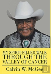 My Spirit-Filled Walk Through The Valley Of Cancer