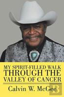 My Spirit-Filled Walk Through The Valley Of Cancer
