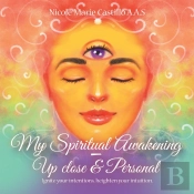 My Spiritual Awakening - Up Close & Personal