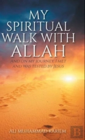 My Spiritual Walk With Allah