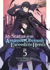 My Status As An Assassin Obviously Exceeds The Hero'S (Light Novel) Vol. 5