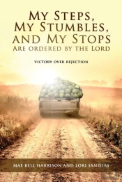 My Steps, My Stumbles, And My Stops Are Ordered By The Lord