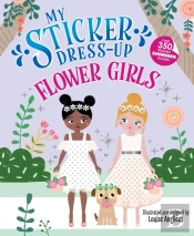 My Sticker Dress-Upâ®: Flower Girls