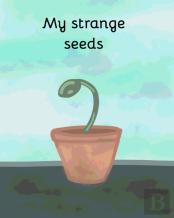 My Strange Seeds