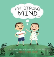 My Strong Mind Iii: I Set Goals And Work