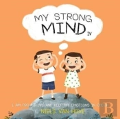 My Strong Mind Iv: I Am Pro-Active And K