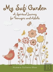 My Sufi Garden - A Spiritual Journey For
