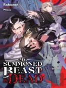 My Summoned Beast Is Dead, Vol. 1 (Light Novel)
