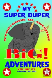 My Super Duper Storybook Of Awesome Big Adventures Volume 3