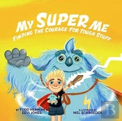 My Super Me: Finding The Courage For Tou