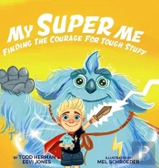 My Super Me: Finding The Courage For Tou