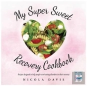 My Super Sweet Recovery Cookbook