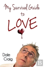 My Survival Guide To Love