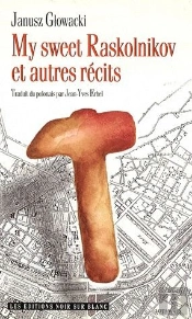 My Sweet Raskolnikov Et Autres Récits