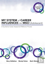 My System Of Career Influences - Msci (Adolescent): Facilitator'S Guide