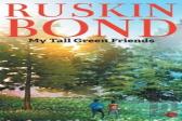 My Tall Green Friends