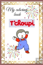 My T'Choupi Coloring Book
