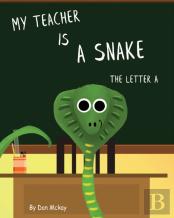 My Teacher Is A Snake The Letter A
