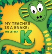 My Teacher Is A Snake The Letter K