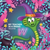 My Teacher Is A Snake The Letter W