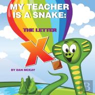 My Teacher Is A Snake The Letter X