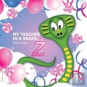 My Teacher Is A Snake The Letter Z