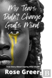 My Tears Didn'T Change God'S Mind
