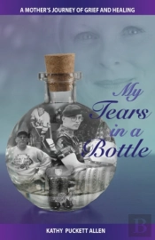 My Tears In A Bottle:  A Mother'S Journe