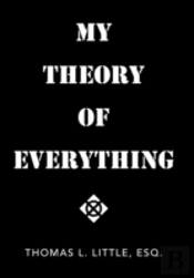 My Theory Of Everything