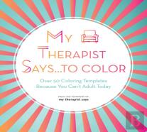 My Therapist Says...To Color