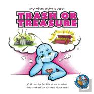 My Thoughts Are Trash Or Treasure