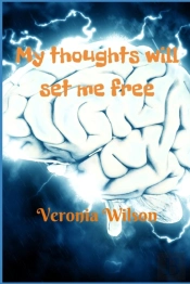 My Thoughts Will Set Me Free
