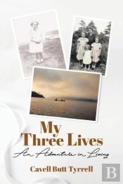 My Three Lives: An Adventure In Living