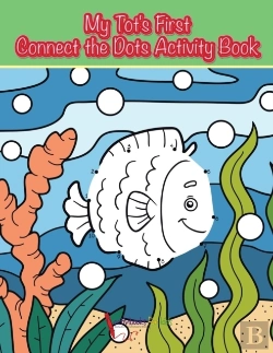 Bertrand.pt - My Tot'S First Connect The Dots Activity Book